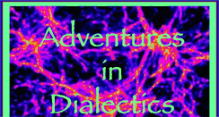 Desktop Screenshot of adventures-in-dialectics.org